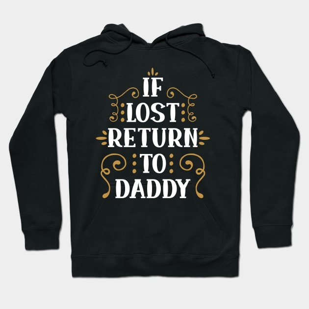 if lost return to dad Hoodie by kenjones